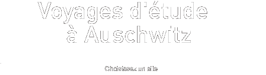 Voyages d'�tudes � Auschwitz